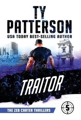 Traitor: A Covert-Ops Suspense Action Novel by Patterson, Ty