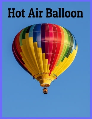 Hot Air Balloon: 8.5 x 11 Inches 52 Pages easy coloring books for kids by Boo, Ca