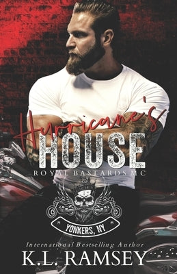 Hurricane's House: Royal Bastards MC, MC, RBMC, Biker Romance, Ride or Die by Ramsey, K. L.