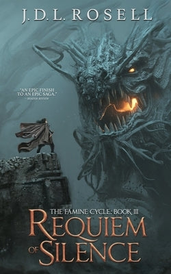 Requiem of Silence (The Famine Cycle #3) by Rosell, J. D. L.