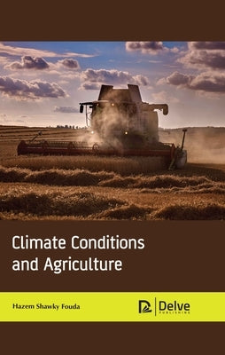 Climate Conditions and Agriculture by Fouda, Hazem Shawky