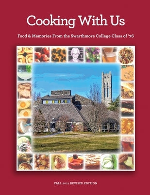 Cooking With Us: Food & Memories From the Swarthmore College Class of '76 by Robertson, Bruce