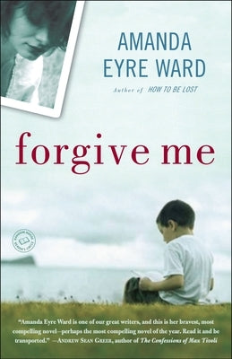 Forgive Me by Ward, Amanda Eyre