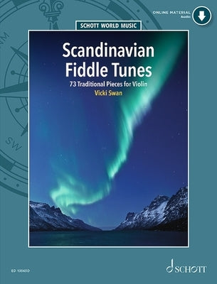 Scandinavian Fiddle Tunes - 73 Traditional Pieces for Violin Book and Online Audio by Swan, Vicki