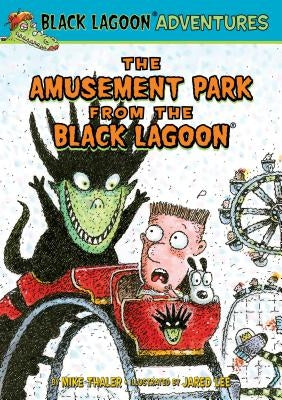 The Amusement Park from the Black Lagoon by Thaler, Mike