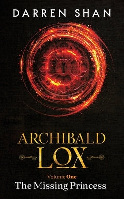 Archibald Lox Volume 1: The Missing Princess by Shan, Darren