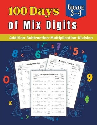 100 Days of Mix Digits for Grade 3-4: Addition-Subtraction-Multiplication-Division by Rathmann, Deniz