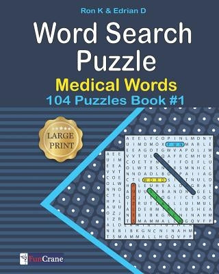 Word Search Puzzle: Medical words: 104 Puzzles by D, Edrian