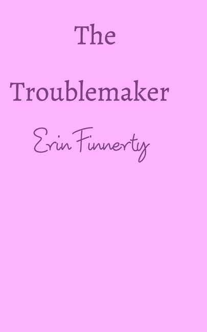 The Troublemaker by Finnerty, Erin