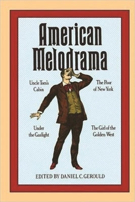 American Melodrama by Gerould, Daniel