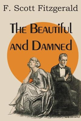 The Beautiful and Damned by Fitzgerald, F. Scott