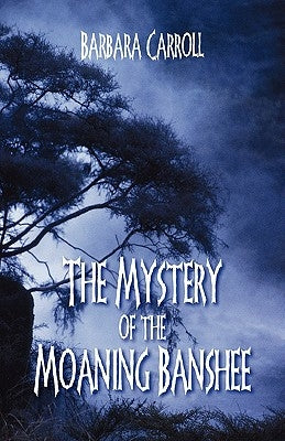 The Mystery of the Moaning Banshee by Carroll, Barbara