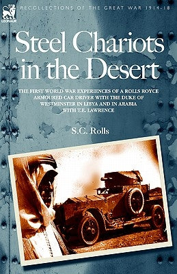 Steel Chariots in the Desert by Rolls, S. C.