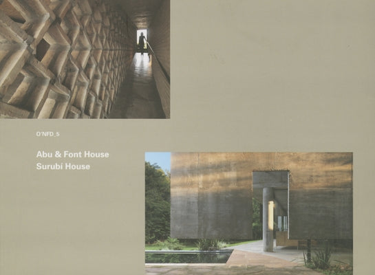 Paraguay: Abu & Font House by Solano Benítez, 2005-2006; Surubí House by Javier Corvalán, 2003-2004: O'Nfd Vol. 5 by Hoidn, Barbara