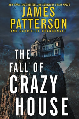 The Fall of Crazy House by Patterson, James