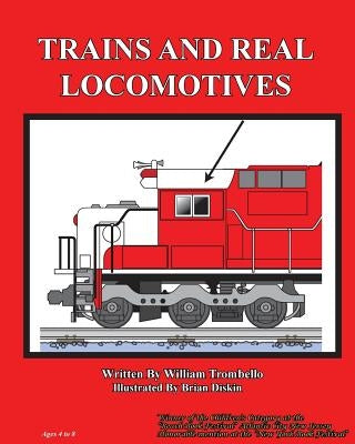 Trains and Real Locomotives by Trombello, William