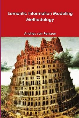 Semantic Information Modeling Methodology by Van Renssen, Andries