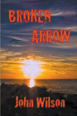 Broken Arrow by Wilson, John