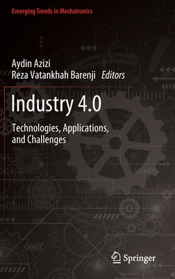 Industry 4.0: Technologies, Applications, and Challenges by Azizi, Aydin