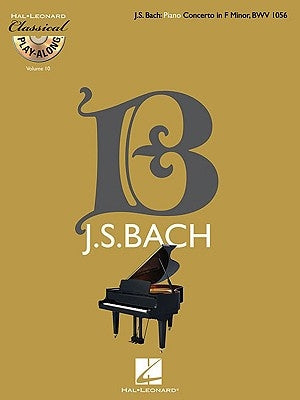 Piano Concerto in F Minor, Bwv 1056: Classical Play-Along Volume 10 [With CD (Audio)] by Bach, Johan Sebastian