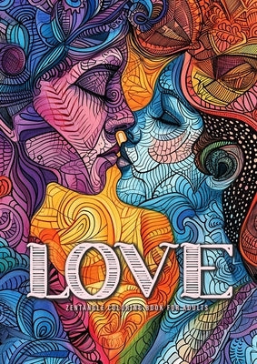 Love Zentangle Coloring Book for Adults: Zentangle Coloring Book for Adults Valentineｴs Day coloring book I love you Coloring BookA454P by Publishing, Monsoon