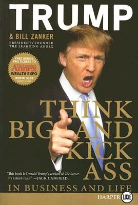 Think BIG and Kick Ass in Business and Life LP by Trump, Donald J.