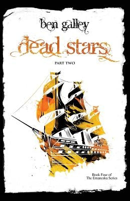 Dead Stars - Part Two by Galley, Ben