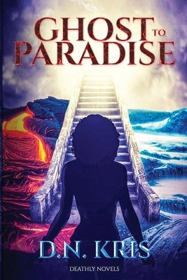 Ghost to Paradise by Kris, D. N.