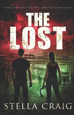 The Lost: A Post-Apocalyptic Romance by Craig, Stella