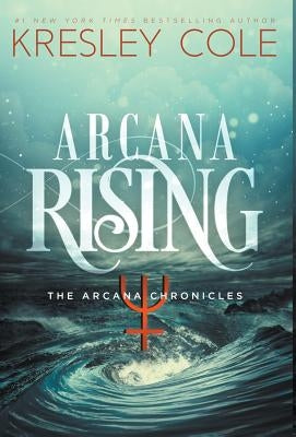 Arcana Rising by Cole, Kresley