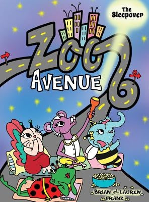 Zoo Avenue: The Sleepover by Franz, Brian