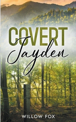 Covert: Jayden by Fox, Willow