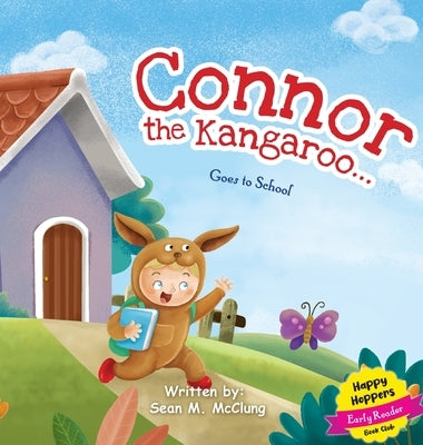 Connor The Kangaroo Goes to School by McClung