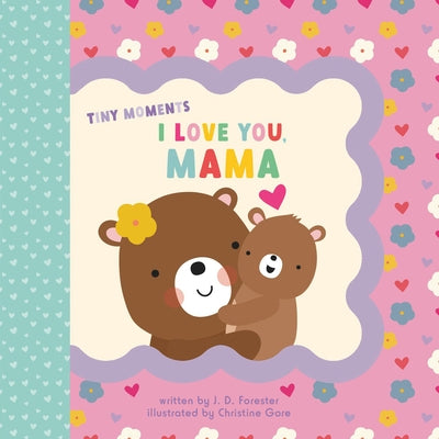 I Love You, Mama by Forester, J. D.