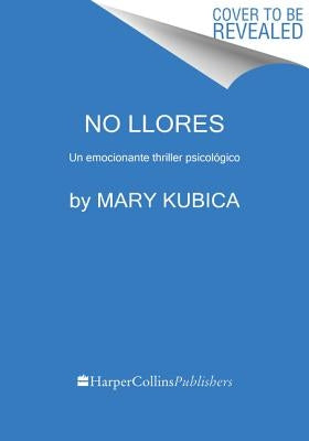 No llores by Kubica, Mary