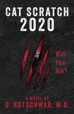 Cat Scratch Game 2020: Will You Die? by Kotschwar, D.