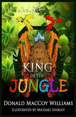 King of the Jungle by Williams, Donald Maccoy