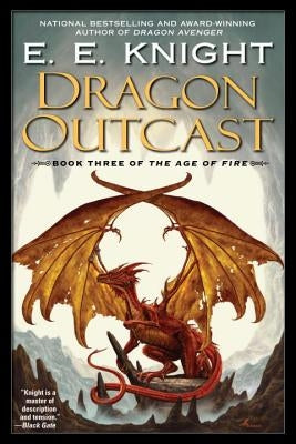 Dragon Outcast: The Age of Fire, Book Three by Knight, E. E.