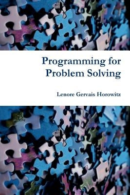 Programming for Problem Solving by Horowitz, Lenore Gervais