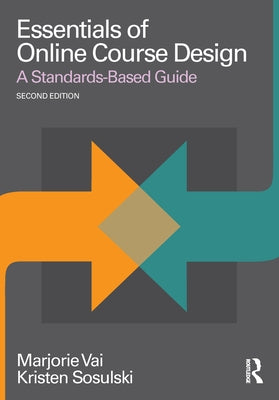 Essentials of Online Course Design: A Standards-Based Guide by Vai, Marjorie