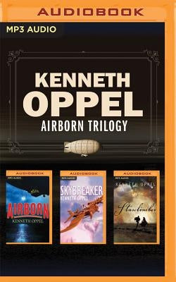 Kenneth Oppel - Airborn Trilogy: Airborn, Skybreaker, Starclimber by Oppel, Kenneth