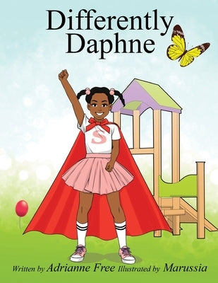 Differently Daphne: Empowering Children with Erb's Palsy by Free, Adrianne