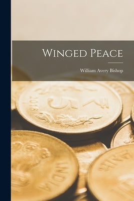 Winged Peace by Bishop, William Avery