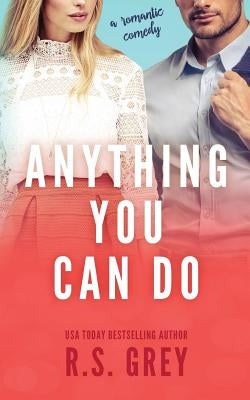 Anything You Can Do by Grey, R. S.