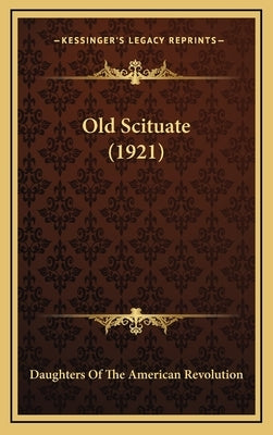 Old Scituate (1921) by Daughters of the American Revolution