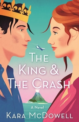 The King & the Crash by McDowell, Kara