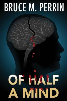 Of Half a Mind by Perrin, Bruce M.