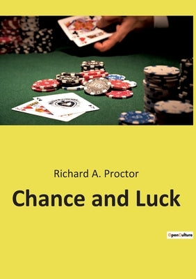 Chance and Luck by A. Proctor, Richard