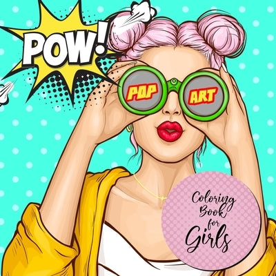 Pop Art Coloring Book for Girls: Pop Art Coloring Book for girls age 12 up Girls Coloring Book pop art - Pop Art Portraits Coloring Book for Teenagers by Publishing, Monsoon