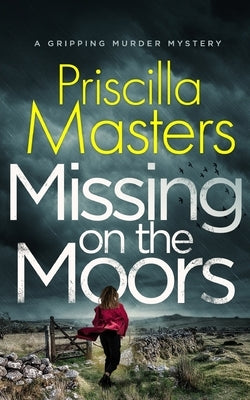 MISSING ON THE MOORS a gripping murder mystery by Masters, Priscilla